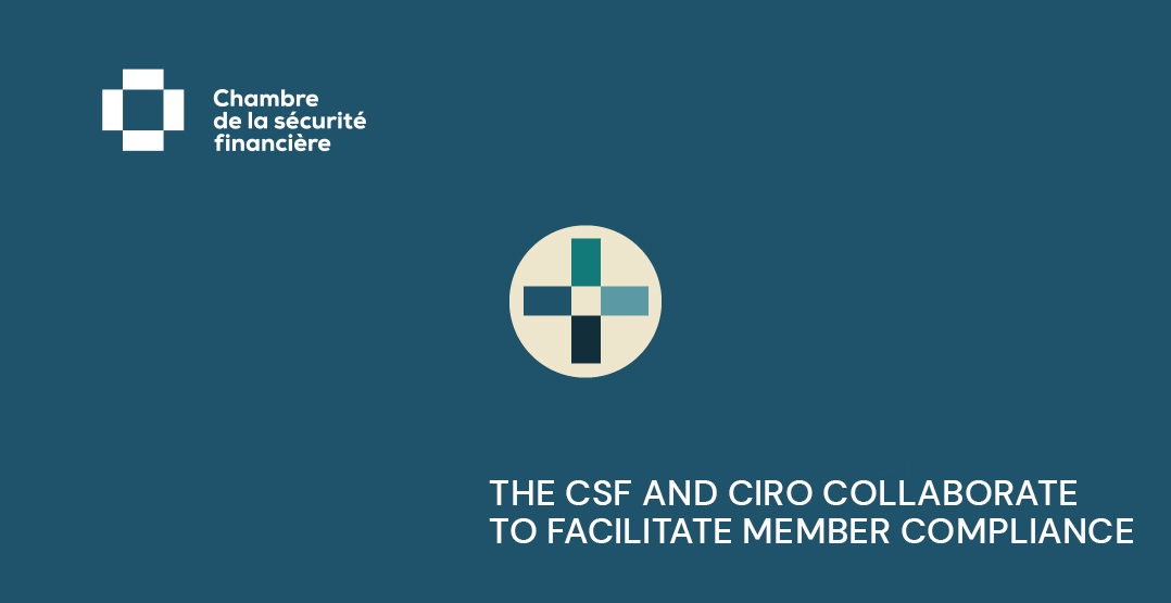The CSF and CIRO collaborate to facilitate member compliance