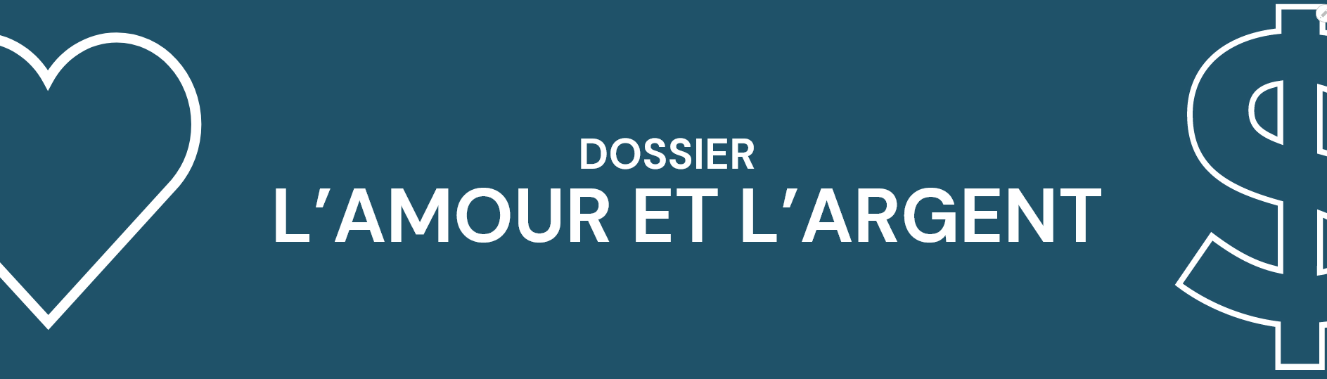 Dossier l'amour et l'argent