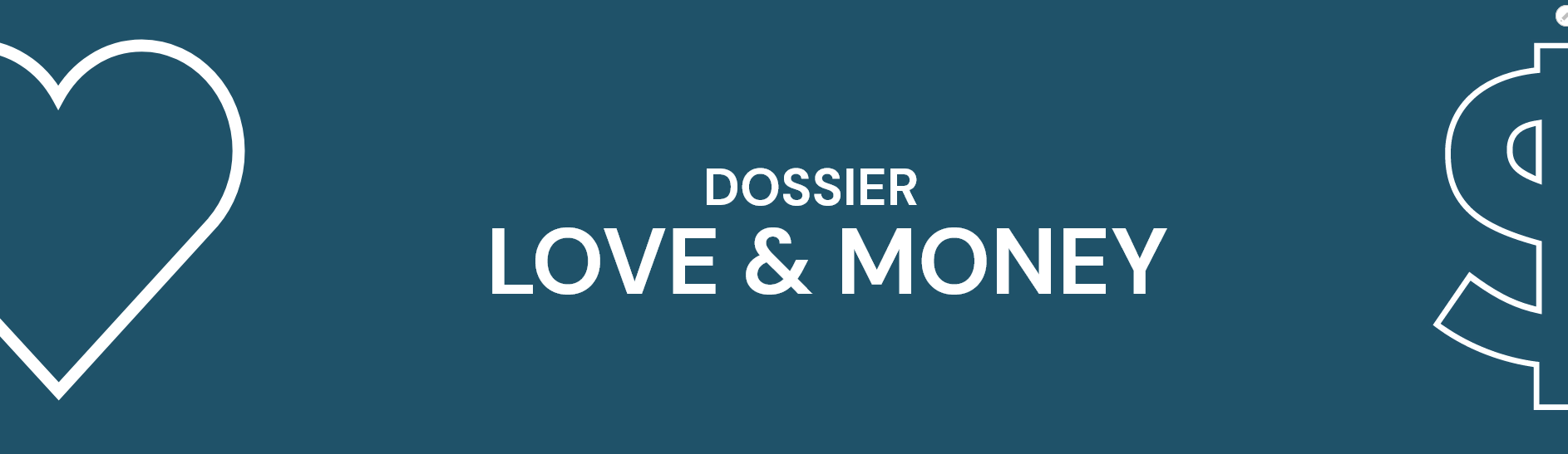 Dossier love and money
