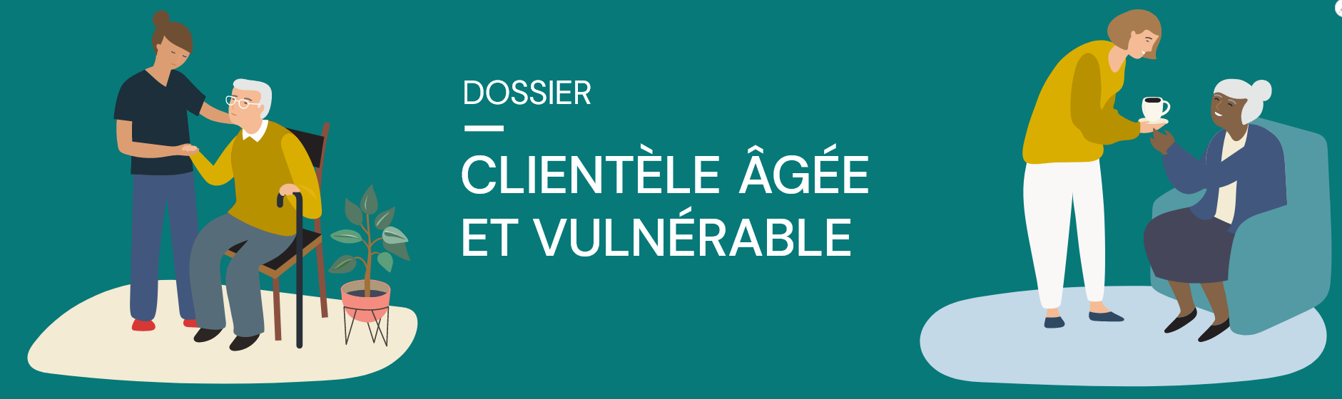 Dossier clientèle âgée et vulnérable